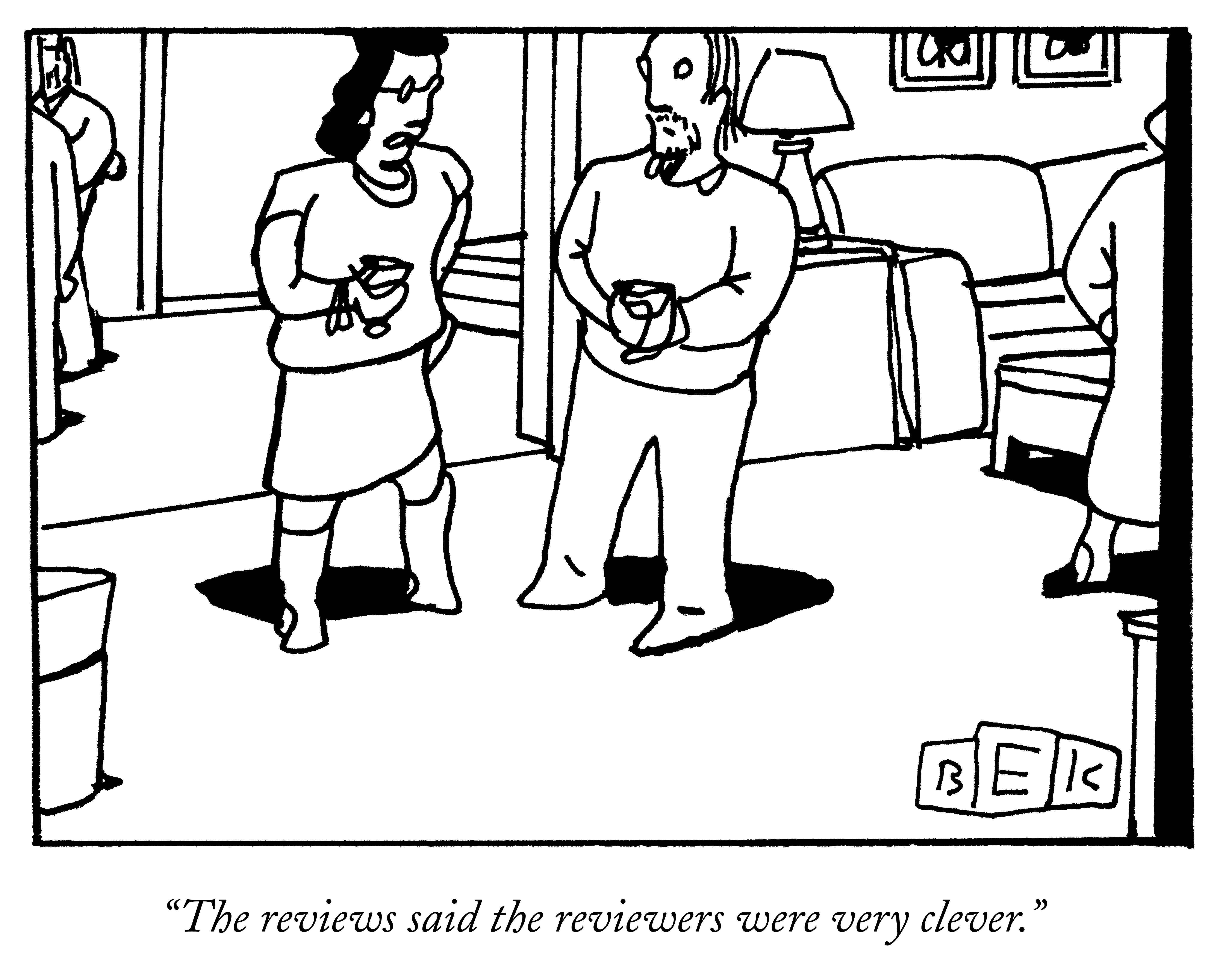 “The reviews said the reviewers were very clever.”